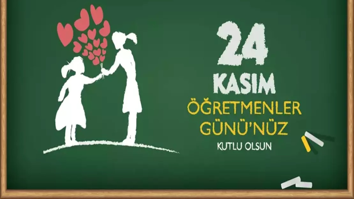 24 KASIM ÖĞRETMENLER GÜNÜ KUTLU OLSUN