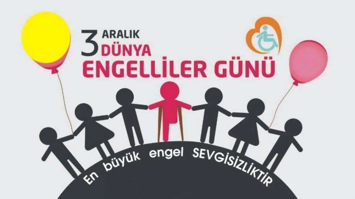 3 ARALIK DÜNYA ENGELLİLER GÜNÜ